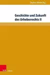 Geschichte und Zukunft des Urheberrechts II cover