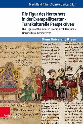 Die Figur des Herrschers in der Exempelliteratur – Transkulturelle Perspektiven cover