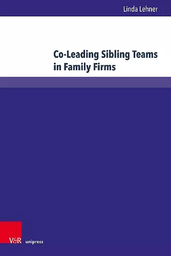 Co-Leading Sibling Teams in Family Firms cover