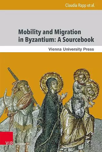 Mobility and Migration in Byzantium: A Sourcebook cover