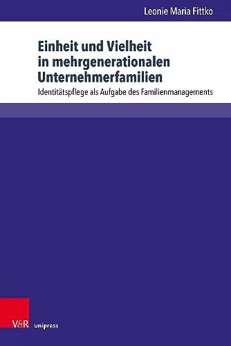 Einheit und Vielheit in mehrgenerationalen Unternehmerfamilien cover