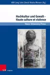 Hochkultur und Gewalt -- Haute culture et violence cover