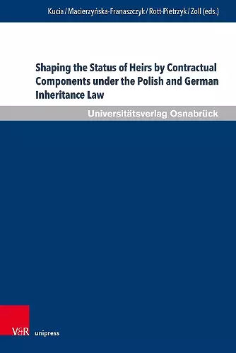 Shaping the Status of Heirs by Contractual Components under the Polish and German Inheritance Law cover