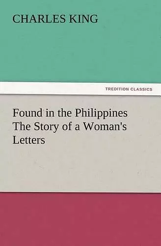 Found in the Philippines The Story of a Woman's Letters cover