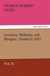 Germany, Bohemia, and Hungary, Visited in 1837. Vol. II cover