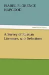 A Survey of Russian Literature, with Selections cover