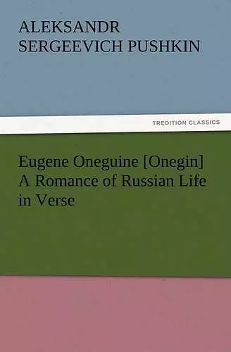 Eugene Oneguine [Onegin] a Romance of Russian Life in Verse cover