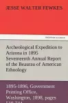 Archeological Expedition to Arizona in 1895 Seventeenth Annual Report of the Bureau of American Ethnology to the Secretary of the Smithsonian Institut cover
