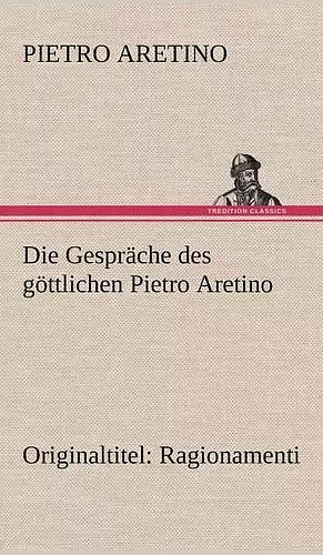 Die Gesprache Des Gottlichen Pietro Aretino cover