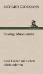 Unartige Musenkinder. Lose Lieder Aus Sieben Jahrhunderten cover