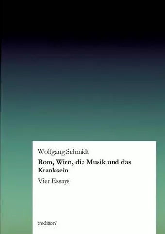 ROM, Wien, Die Musik Und Das Kranksein cover