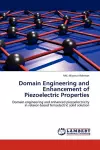 Domain Engineering and Enhancement of Piezoelectric Properties cover