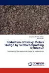 Reduction of Heavy Metals Sludge by Vermicomposting Technique cover