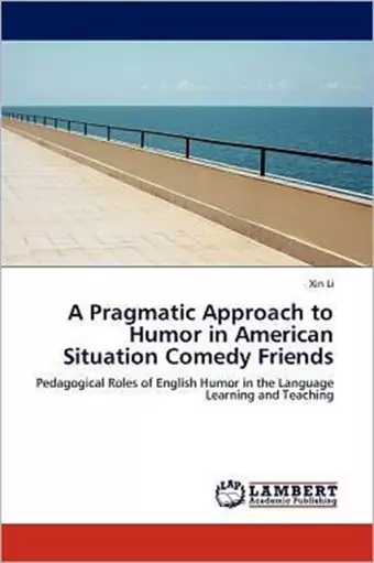 A Pragmatic Approach to Humor in American Situation Comedy Friends cover