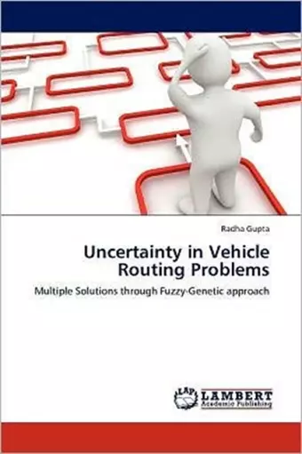 Uncertainty in Vehicle Routing Problems cover