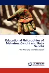 Educational Philosophies of Mahatma Gandhi and Rajiv Gandhi cover