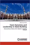 Team Dynamics and Leadership in State-Building cover