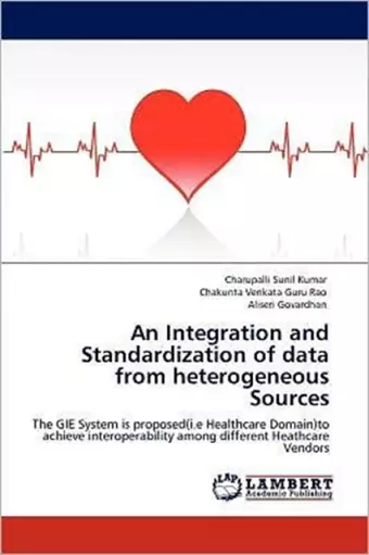 An Integration and Standardization of Data from Heterogeneous Sources cover