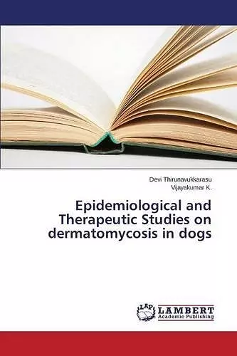 Epidemiological and Therapeutic Studies on Dermatomycosis in Dogs cover