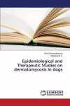 Epidemiological and Therapeutic Studies on Dermatomycosis in Dogs cover