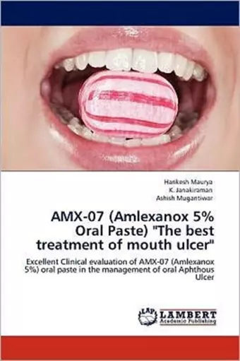 Amx-07 (Amlexanox 5% Oral Paste) The Best Treatment of Mouth Ulcer cover