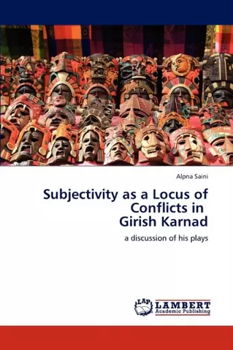 Subjectivity as a Locus of Conflicts in Girish Karnad cover