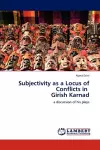 Subjectivity as a Locus of Conflicts in Girish Karnad cover