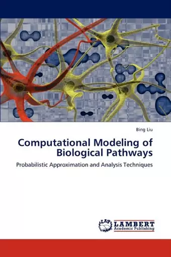 Computational Modeling of Biological Pathways cover