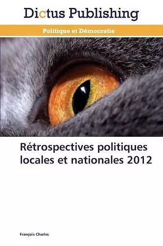 Rétrospectives Politiques Locales Et Nationales 2012 cover