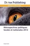 Rétrospectives Politiques Locales Et Nationales 2012 cover