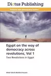 Egypt on the way of democracy across revolutions, Vol 1 cover