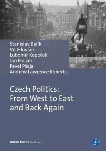 Czech Politics: From West to East and Back Again cover