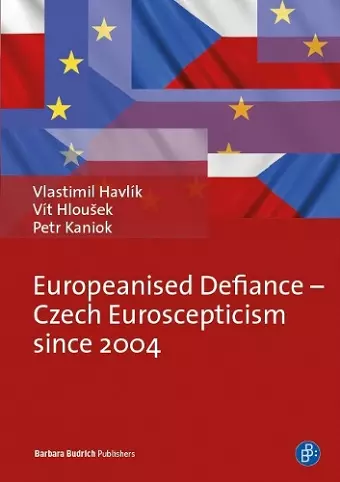 Europeanised Defiance – Czech Euroscepticism since 2004 cover