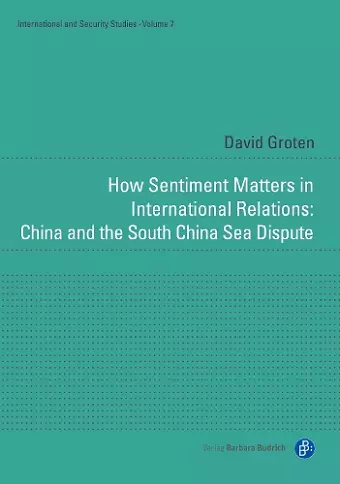 How Sentiment Matters in International Relations: China and the South China Sea Dispute cover