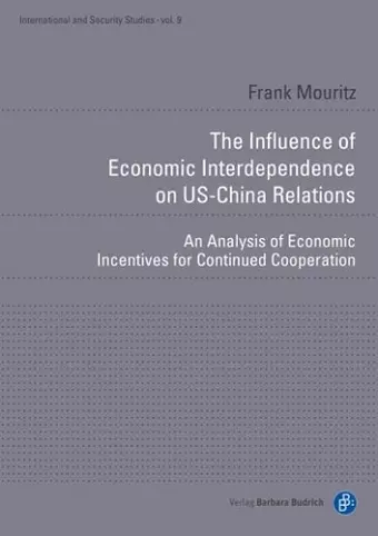 The Influence of Economic Interdependence on US-China Relations cover