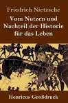 Vom Nutzen und Nachteil der Historie für das Leben (Großdruck) cover