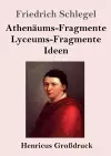 Athenäums-Fragmente / Lyceums-Fragmente / Ideen (Großdruck) cover