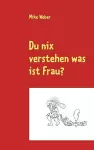 Du nix verstehen was ist Frau? cover