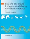 Breaking new ground in diagnosis and therapy in veterinary medicine cover