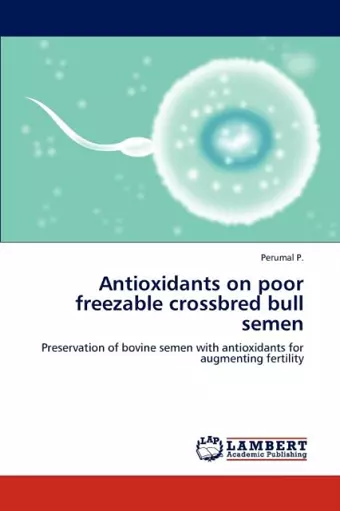 Antioxidants on poor freezable crossbred bull semen cover