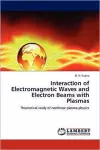 Interaction of Electromagnetic Waves and Electron Beams with Plasmas cover