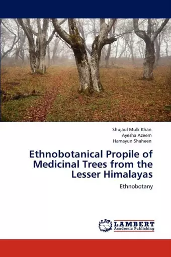 Ethnobotanical Propile of Medicinal Trees from the Lesser Himalayas cover