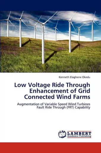 Low Voltage Ride Through Enhancement of Grid Connected Wind Farms cover
