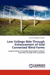 Low Voltage Ride Through Enhancement of Grid Connected Wind Farms cover
