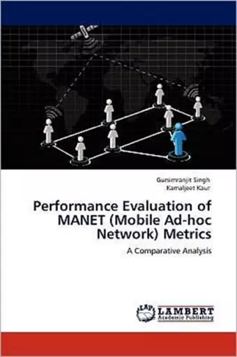 Performance Evaluation of MANET (Mobile Ad-hoc Network) Metrics cover