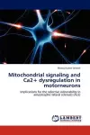 Mitochondrial signaling and Ca2+ dysregulation in motorneurons cover