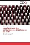 La Relacion de Los Consumidores Tribales Con Las E-Rp cover