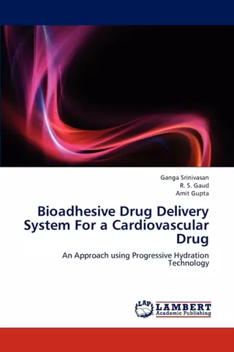 Bioadhesive Drug Delivery System For a Cardiovascular Drug cover