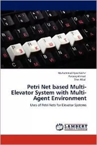 Petri Net based Multi-Elevator System with Multi-Agent Environment cover