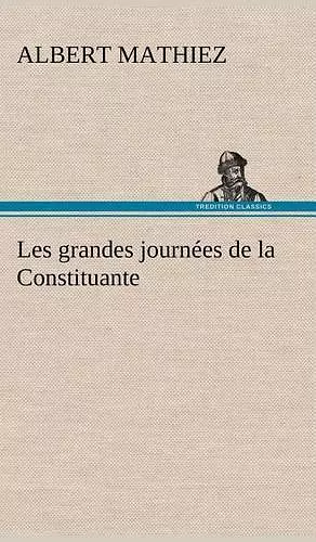 Les grandes journées de la Constituante cover